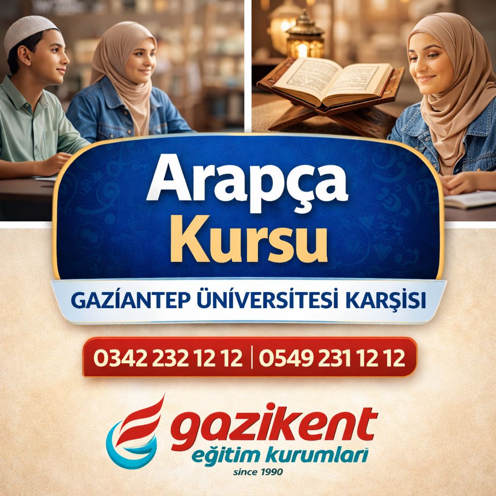 Gaziantep Arapça Kursunda Öğrenciler Neden Gazikent Eğitim Kurumlarını Tercih Etmeli?